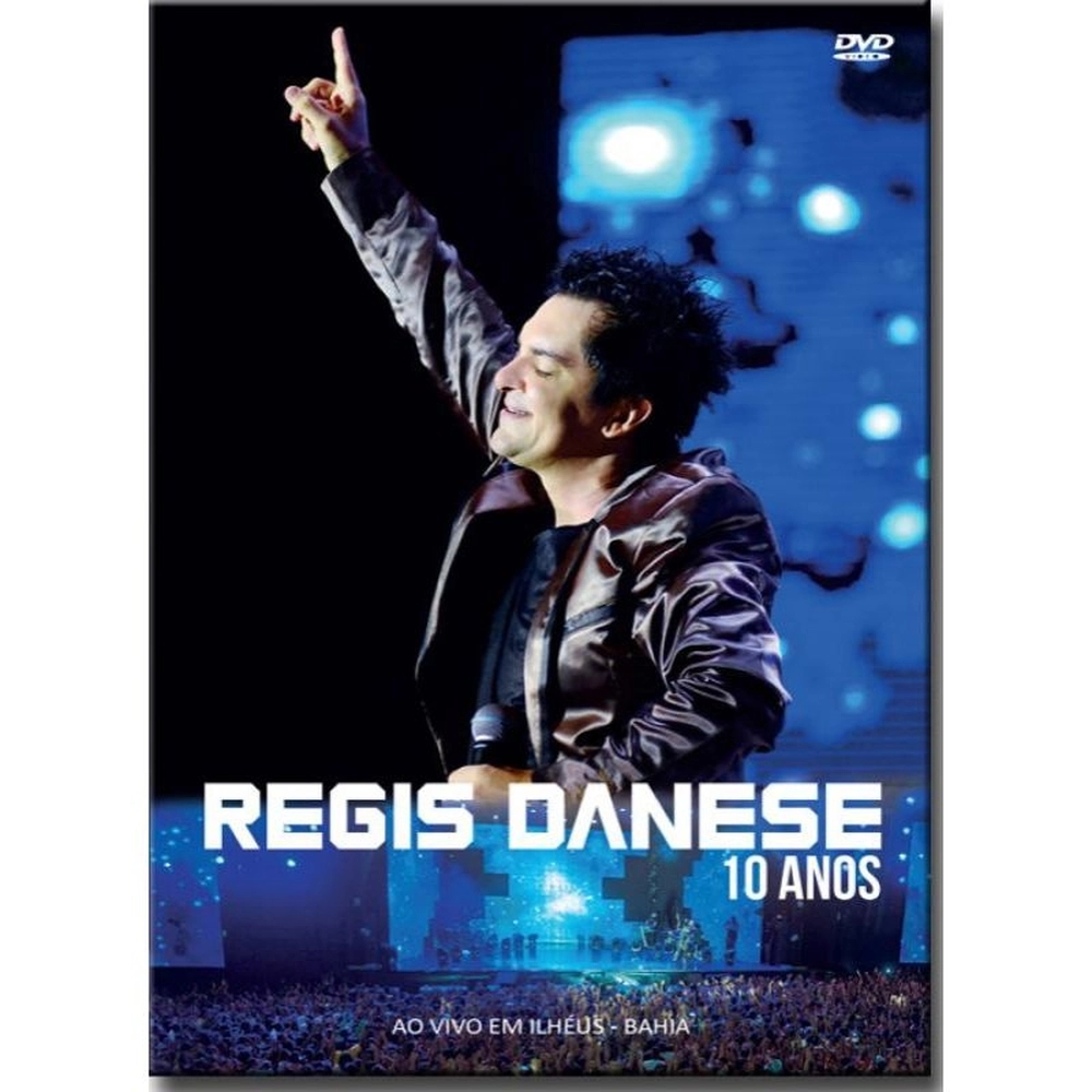 DVD Regis Danese 10 Anos Ao Vivo Em Ilh�us