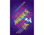 Livro Treze Meses Dentro Da TV