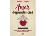 Livro Amor ou Dependencia?