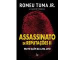 Assassinato de Reputa��es II: Muito Al�m da Lava Jato