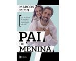 Livro Pai de Menina - Marcos Mion