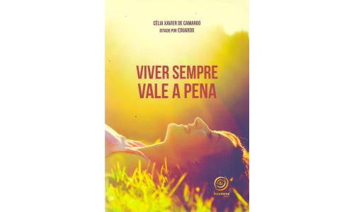 Livro Viver Sempre Vale a Pena