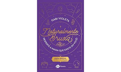 Livro Naturalmente Bruxa Desperte a Magia que Existe em voce